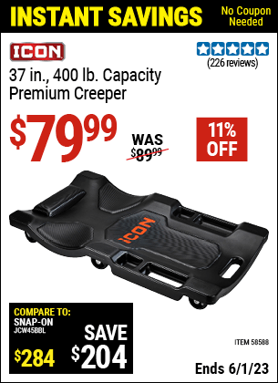 Buy the ICON 37 in. 400 lb. Capacity Premium Creeper (Item 58588) for $79.99, valid through 6/1/2023.