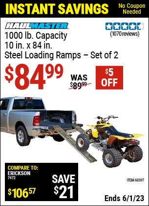 Buy the HAUL-MASTER 1000 lb. Capacity 10 in. x 84 in. Steel Loading Ramps Set of Two (Item 60397) for $84.99, valid through 6/1/2023.