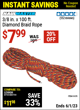 Buy the HAUL-MASTER 3/8 in. x 100 ft. Diamond Braid Rope (Item 61678) for $7.99, valid through 6/1/2023.