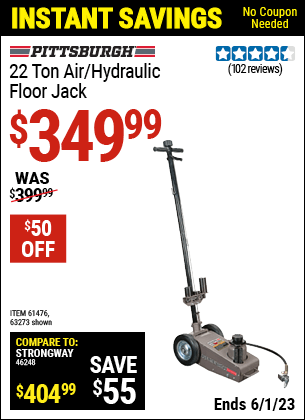 Buy the PITTSBURGH AUTOMOTIVE 22 ton Air/Hydraulic Floor Jack (Item 63273/61476) for $349.99, valid through 6/1/2023.