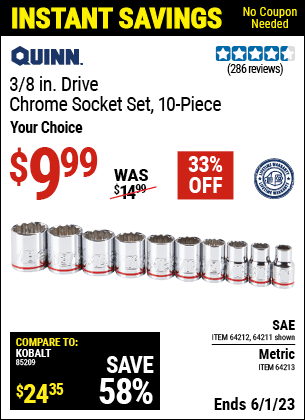 Buy the QUINN 3/8 in. Drive SAE Chrome Socket Set 10 Pc. (Item 64211/64212/64213) for $9.99, valid through 6/1/2023.