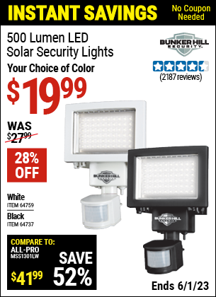 Buy the BUNKER HILL SECURITY 500 Lumen LED Solar Security Light (Item 64737/64759) for $19.99, valid through 6/1/2023.