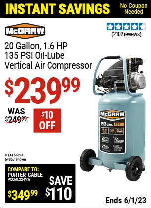 Buy the MCGRAW 20 Gallon 1.6 HP 135 PSI Oil Lube Vertical Air Compressor (Item 64857/56241) for $239.99, valid through 6/1/2023.