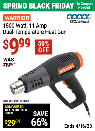 Buy the WARRIOR 1500 Watt Dual Temperature Heat Gun (Item 56434/56433) for $9.99, valid through 4/16/2023.