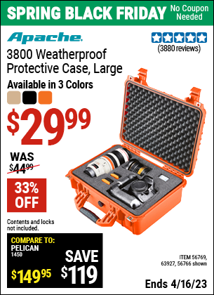 Buy the APACHE 3800 Weatherproof Protective Case (Item 56766/56769/63927) for $29.99, valid through 4/16/2023.