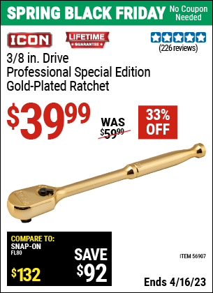 Buy the ICON 3/8 in. Drive Professional Ratchet — Genuine 24 Karat Gold Plated (Item 56907) for $39.99, valid through 4/16/2023.