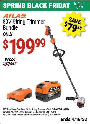 Buy the 80v Cordless 16 In. Brushless String Trimmer (Item 56939) for $199.99, valid through 4/16/2023.