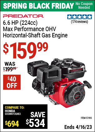 Buy the PREDATOR 6.6 HP (224cc) OHV Horizontal Shaft Gas Engine (Item 57493) for $159.99, valid through 4/16/2023.