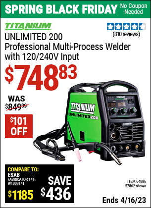 Buy the TITANIUM Unlimited 200 Professional Multiprocess Welder with 120/240 Volt Input (Item 57862/64806) for $748.83, valid through 4/16/2023.