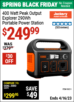 Buy the JACKERY 400 Watt Peak Output Explorer 290 Wh Portable Power Station (Item 58211) for $249.99, valid through 4/16/2023.