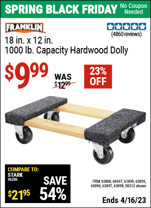 Buy the FRANKLIN 18 in. x 12 in. 1000 lb. Capacity Hardwood Dolly (Item 58312/63098/93888/61899/63095/63096/63097) for $9.99, valid through 4/16/2023.