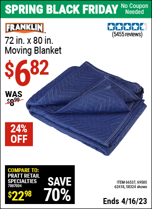 Buy the FRANKLIN 72 in. x 80 in. Moving Blanket (Item 58324/66537/69505/62418) for $6.82, valid through 4/16/2023.