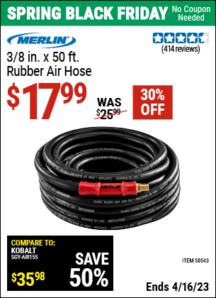 Buy the MERLIN 3/8 in. x 50 ft. Rubber Air Hose (Item 58543) for $17.99, valid through 4/16/2023.