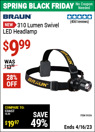 Buy the BRAUN 310 Lumen Swivel LED Headlamp (Item 59336) for $9.99, valid through 4/16/2023.