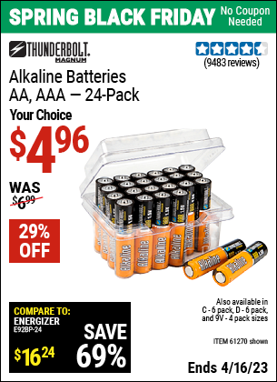 Buy the THUNDERBOLT AAA Alkaline Batteries 24 Pk. (Item 61270/92405/61271/92404/61272/92406/61279/92407/92408) for $4.96, valid through 4/16/2023.