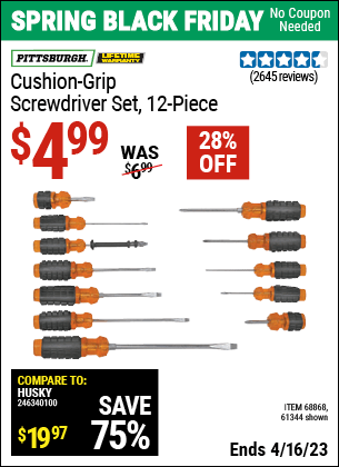 Buy the PITTSBURGH Cushion Grip Screwdriver Set 12 Pc. (Item 61344/68868) for $4.99, valid through 4/16/2023.