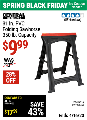 Buy the CENTRAL MACHINERY Foldable Sawhorse (Item 61979/60710) for $9.99, valid through 4/16/2023.