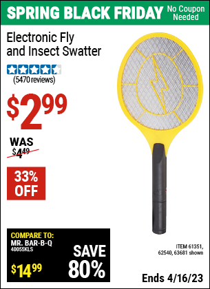 Buy the Electronic Fly & Insect Swatter (Item 62540/61351/62540) for $2.99, valid through 4/16/2023.