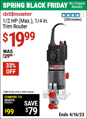 Buy the DRILL MASTER 1/4 in. 2.4 Amp Trim Router (Item 62659/61626/64314) for $19.99, valid through 4/16/2023.