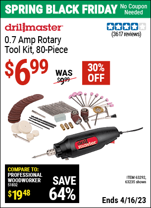 Buy the DRILL MASTER Rotary Tool Kit 80 Pc. (Item 63235/63292) for $6.99, valid through 4/16/2023.