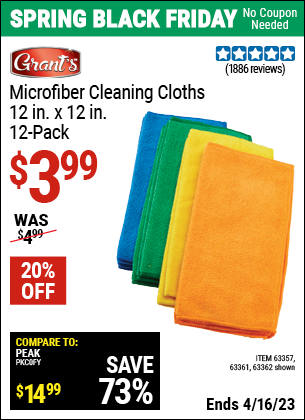 Buy the GRANT'S Microfiber Cleaning Cloth 12 in. x 12 in. 12 Pk. (Item 63362/63357/63361) for $3.99, valid through 4/16/2023.