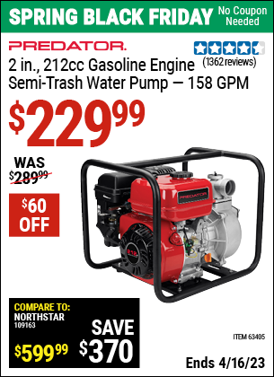 Buy the PREDATOR 2 in. 212cc Gasoline Engine Semi-Trash Water Pump (Item 63405) for $229.99, valid through 4/16/2023.