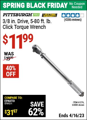 Buy the PITTSBURGH 3/8 in. Drive Click Type Torque Wrench (Item 63880/61276/63881/2696/61277/63882/62431) for $11.99, valid through 4/16/2023.