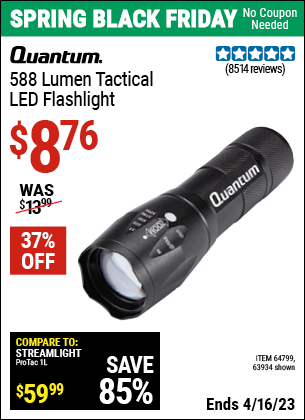 Buy the QUANTUM 588 Lumen Tactical Flashlight (Item 63934/64799) for $8.76, valid through 4/16/2023.