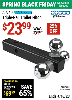 Buy the HAUL-MASTER Triple Ball Trailer Hitch (Item 64286/64311) for $23.99, valid through 4/16/2023.