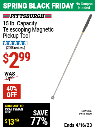 Buy the PITTSBURGH AUTOMOTIVE 15 Lbs. Capacity Telescoping Magnetic Pickup Tool (Item 64656/95933) for $2.99, valid through 4/16/2023.