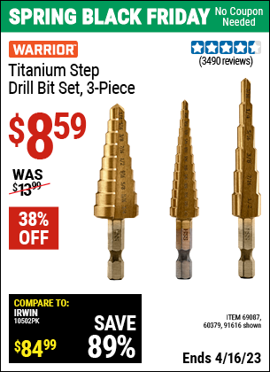 Buy the WARRIOR Titanium High Speed Steel Step Bit Set 3 Pc. (Item 91616/69087/60379) for $8.59, valid through 4/16/2023.