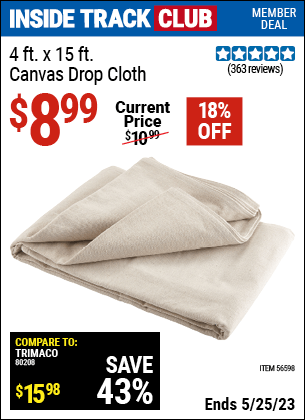 Inside Track Club members can buy the 4 X 15 Canvas Drop Cloth (Item 56598) for $8.99, valid through 5/25/2023.