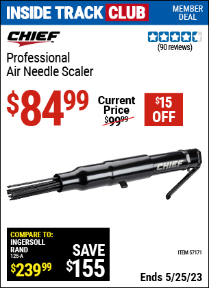 Inside Track Club members can buy the CHIEF Professional Air Needle Scaler (Item 57171) for $84.99, valid through 5/25/2023.