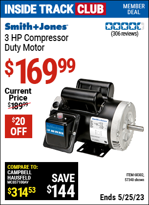 Inside Track Club members can buy the SMITH + JONES 3 HP Compressor Duty Motor (Item 57340/68302) for $169.99, valid through 5/25/2023.