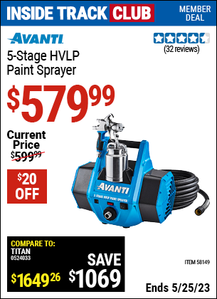 Inside Track Club members can buy the AVANTI 5 Stage HVLP Paint Sprayer (Item 58149) for $579.99, valid through 5/25/2023.