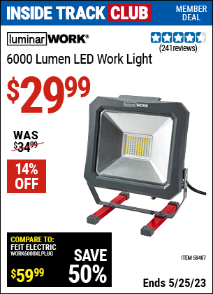 Inside Track Club members can buy the LUMINAR WORK 6000 Lumen LED Work Light (Item 58487) for $29.99, valid through 5/25/2023.