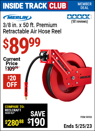 Inside Track Club members can buy the MERLIN 3/8 in. x 50 ft. Premium Retractable Air Hose Reel (Item 58550) for $89.99, valid through 5/25/2023.