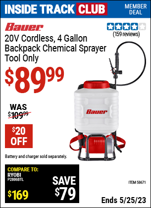 Inside Track Club members can buy the BAUER 20V Cordless 4 Gallon Backpack Chemical Sprayer (Item 58671) for $89.99, valid through 5/25/2023.