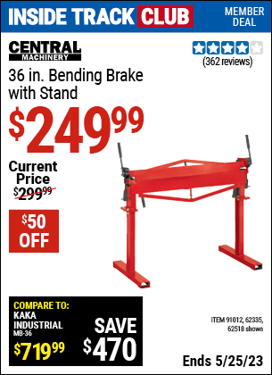 Inside Track Club members can buy the CENTRAL MACHINERY 36 in. Metal Brake with Stand (Item 62518/91012/62335) for $249.99, valid through 5/25/2023.