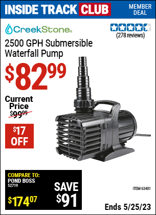 Inside Track Club members can buy the CREEKSTONE 2500 GPH Submersible Waterfall Pump (Item 63401) for $82.99, valid through 5/25/2023.