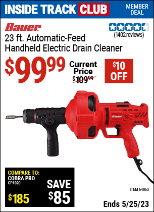 Inside Track Club members can buy the BAUER 23 Ft. Auto-Feed Handheld Electric Drain Cleaner (Item 64063) for $99.99, valid through 5/25/2023.