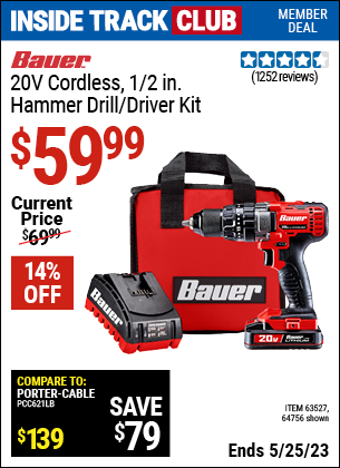 Inside Track Club members can buy the BAUER 20V 1/2 in. Hammer Drill Kit (Item 64756/63527) for $59.99, valid through 5/25/2023.