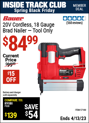 Inside Track Club members can buy the BAUER 20v Cordless 18 Gauge Brad Nailer (Item 57180) for $84.99, valid through 4/13/2023.