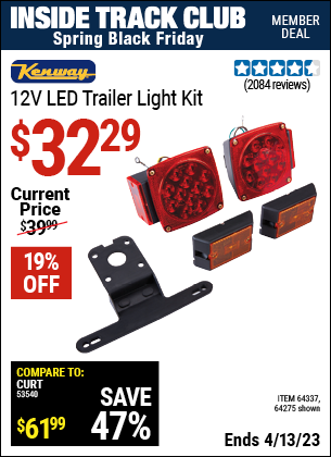 Inside Track Club members can buy the KENWAY 12 Volt LED Trailer Light Kit (Item 64275/64337) for $32.29, valid through 4/13/2023.