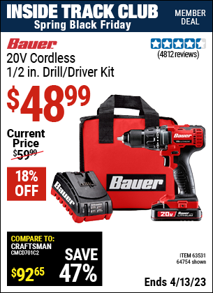 Inside Track Club members can buy the BAUER 20V Lithium 1/2 In. Drill/Driver Kit (Item 64754/63531) for $48.99, valid through 4/13/2023.