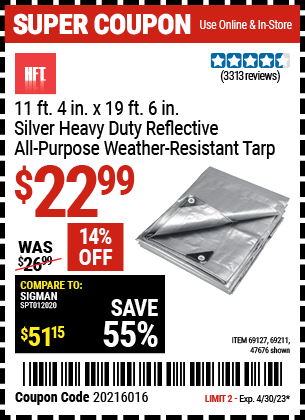 Buy the HFT 11 ft. 4 in. x 18 ft. 6 in. Silver/Heavy Duty Reflective All Purpose/Weather Resistant Tarp (Item 47676/69127/69211) for $22.99, valid through 4/30/2023.