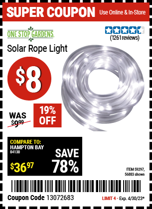 Buy the ONE STOP GARDENS Solar Rope Light (Item 56883/59297) for $8, valid through 4/30/2023.