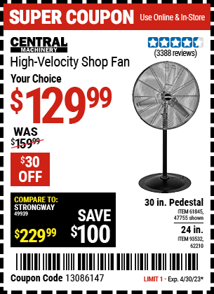 Buy the CENTRAL MACHINERY 30 In. Pedestal High Velocity Shop Fan (Item 47755/61845/93532/62210) for $129.99, valid through 4/30/2023.