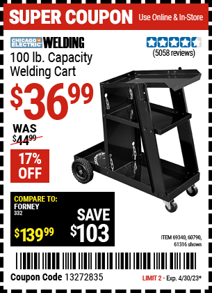 Buy the CHICAGO ELECTRIC Welding Cart (Item 61316/69340/60790) for $36.99, valid through 4/30/2023.