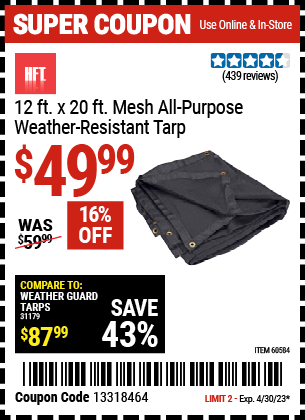 Buy the HFT 12 ft. x 19 ft. 6 in. Mesh All Purpose/Weather Resistant Tarp (Item 60584) for $49.99, valid through 4/30/2023.
